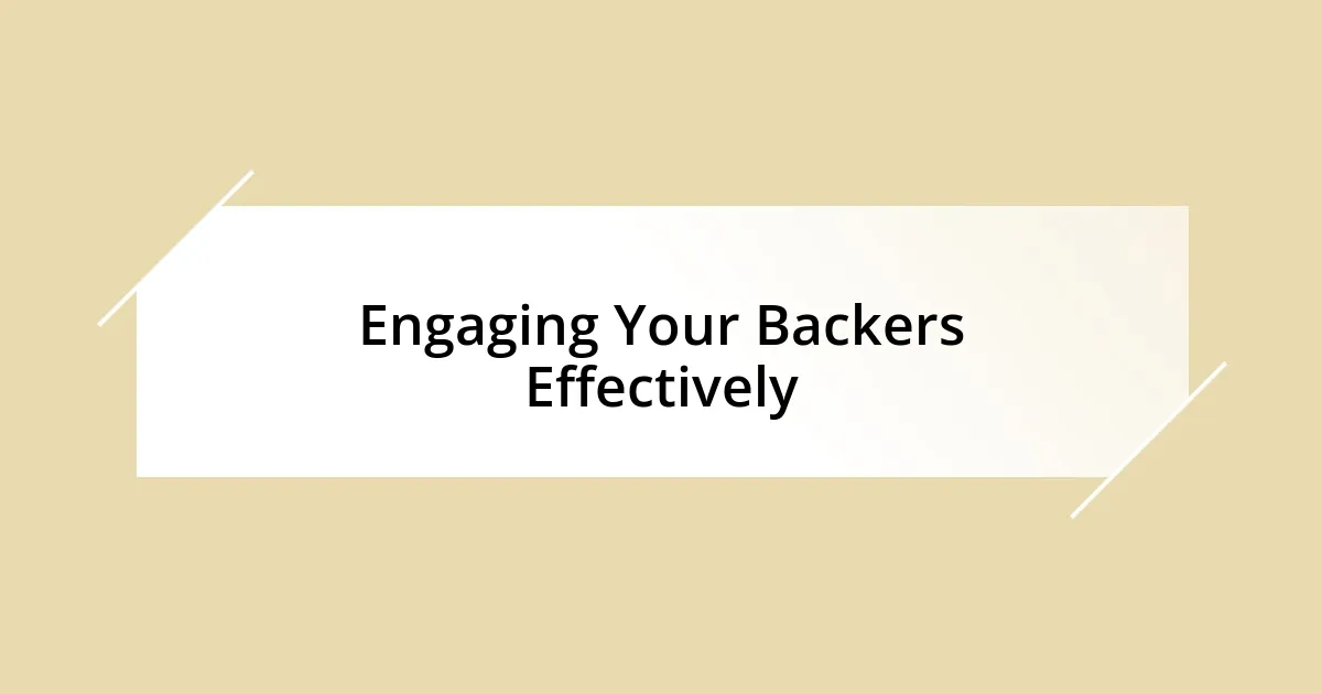 Engaging Your Backers Effectively