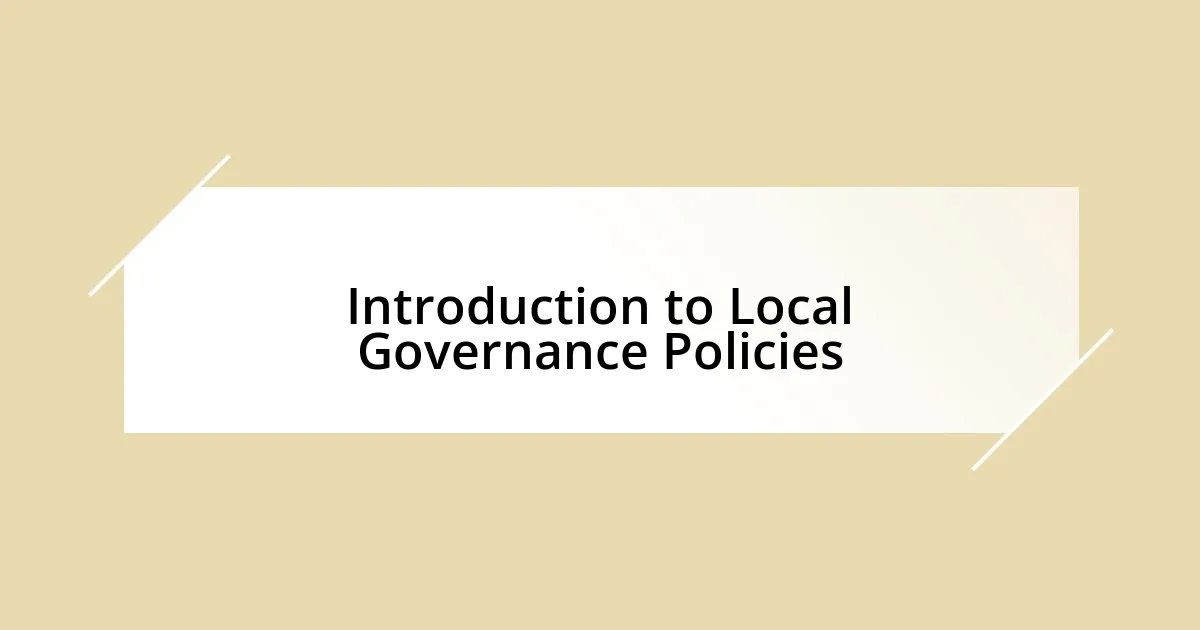 Introduction to Local Governance Policies