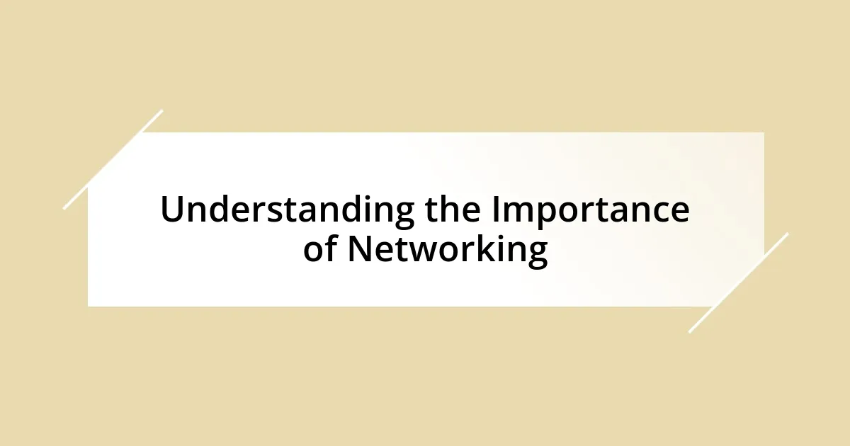 Understanding the Importance of Networking