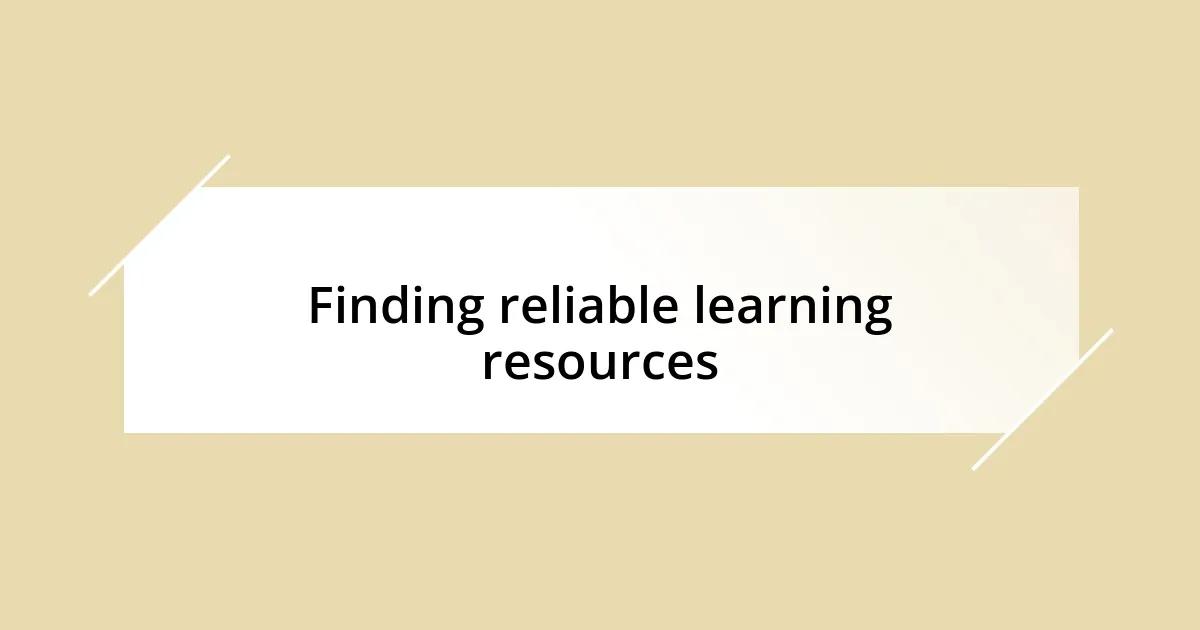 Finding reliable learning resources