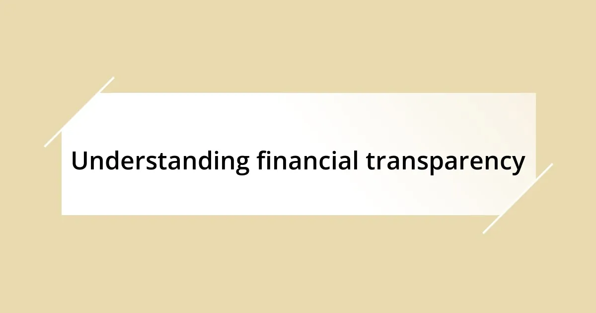 Understanding financial transparency