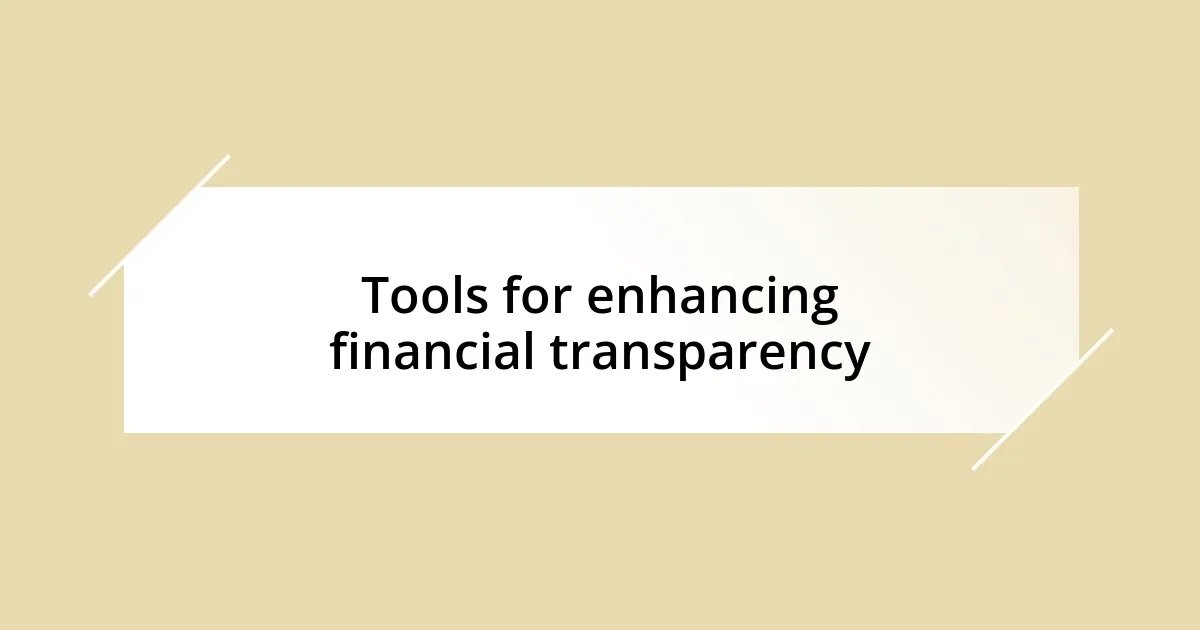 Tools for enhancing financial transparency