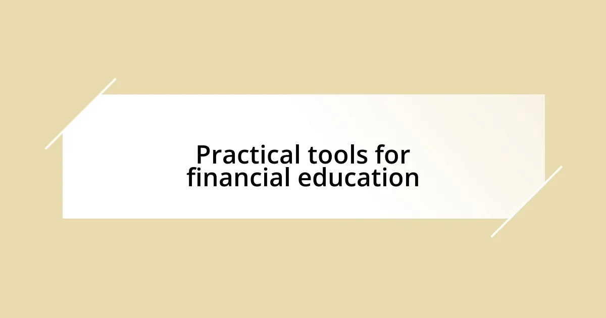 Practical tools for financial education