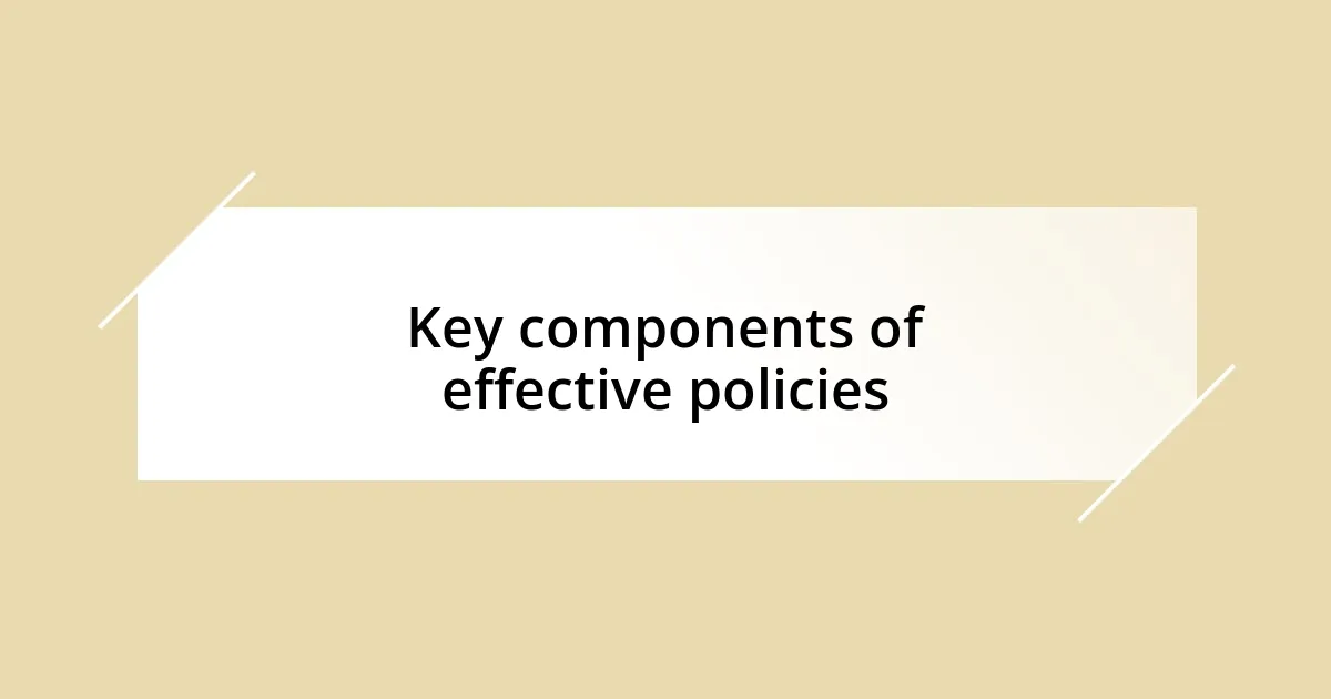 Key components of effective policies