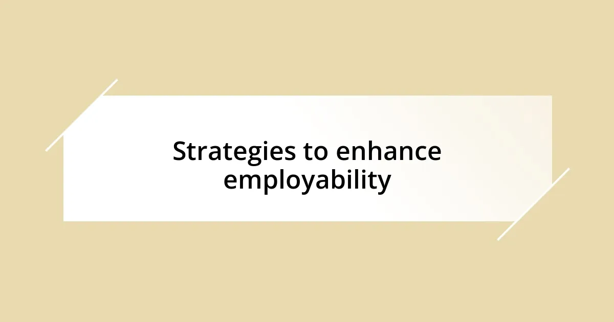 Strategies to enhance employability