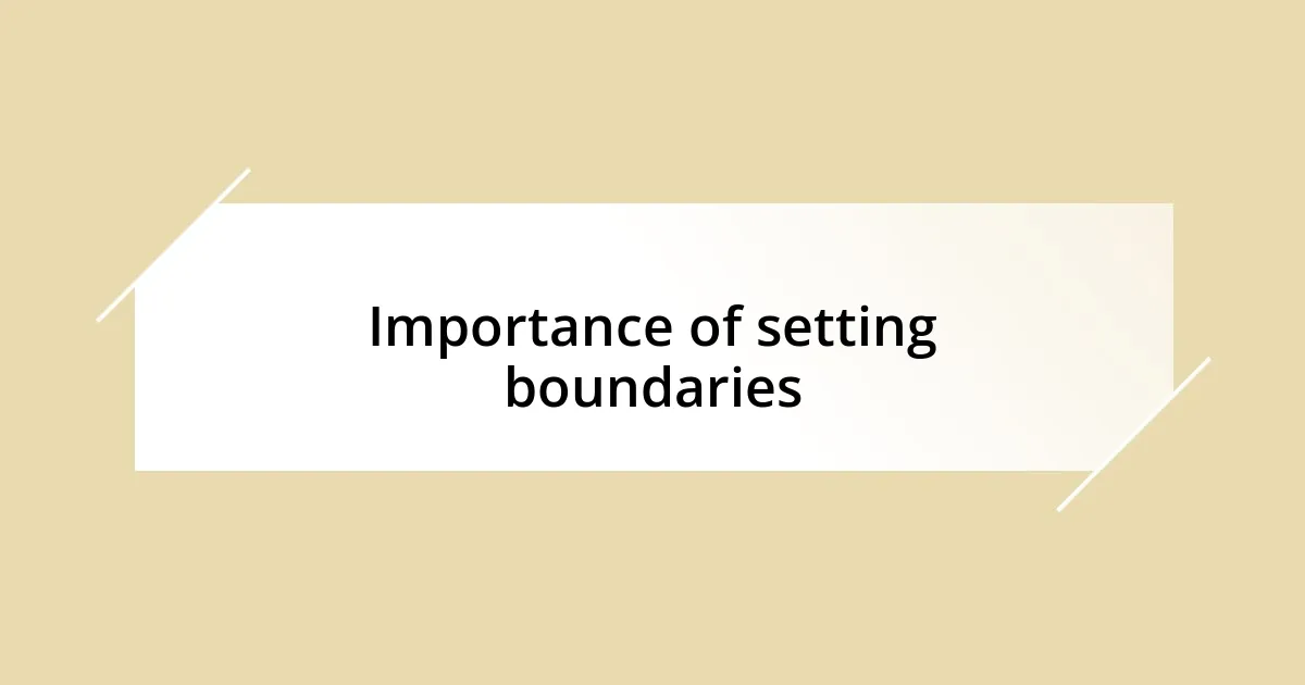 Importance of setting boundaries