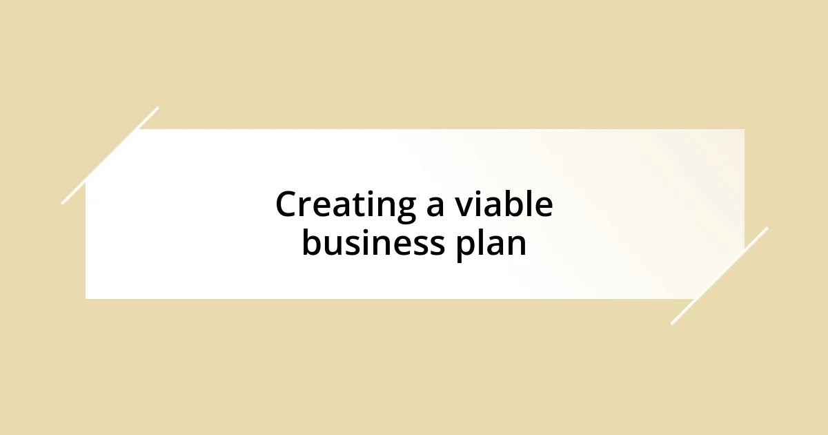 Creating a viable business plan