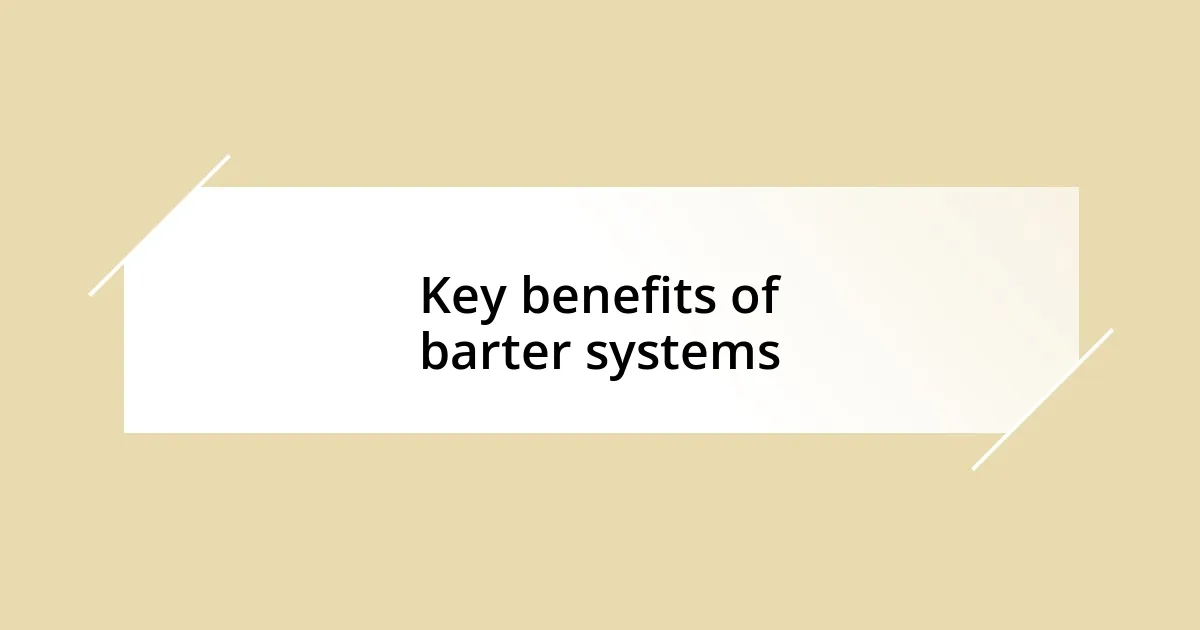 Key benefits of barter systems