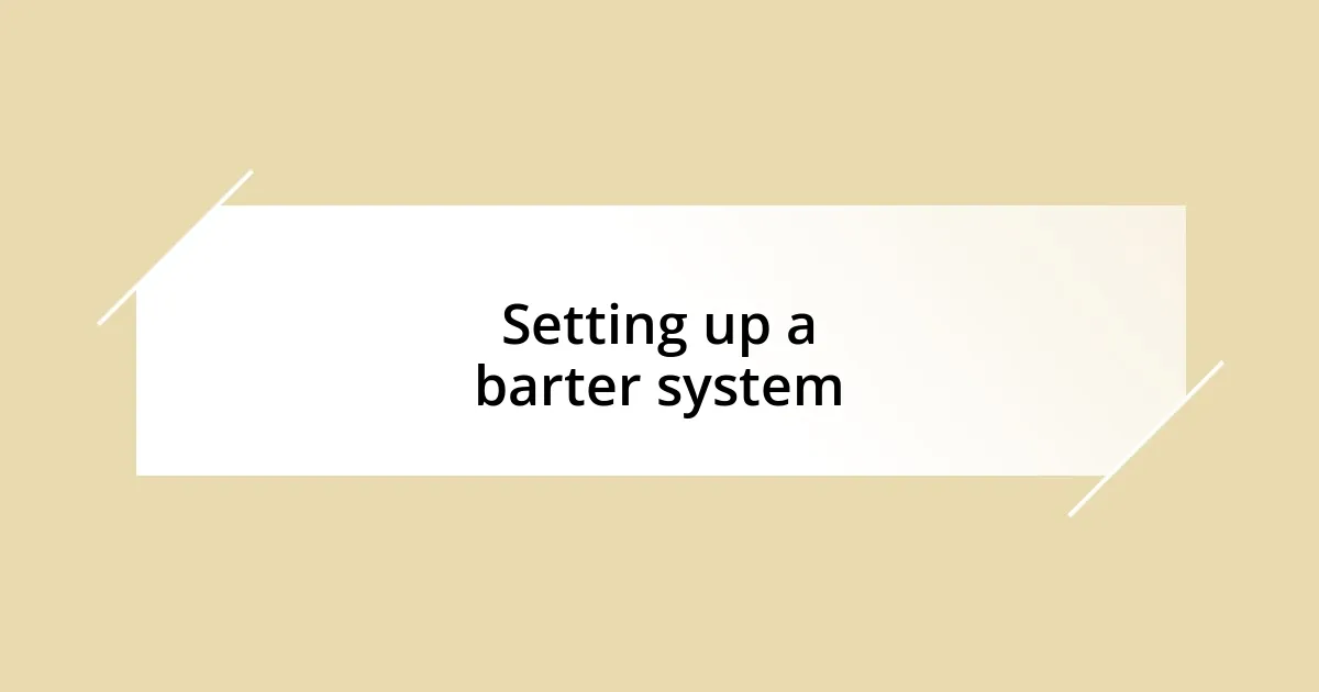 Setting up a barter system