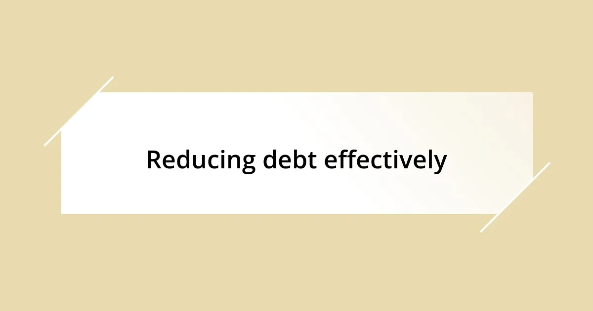 Reducing debt effectively