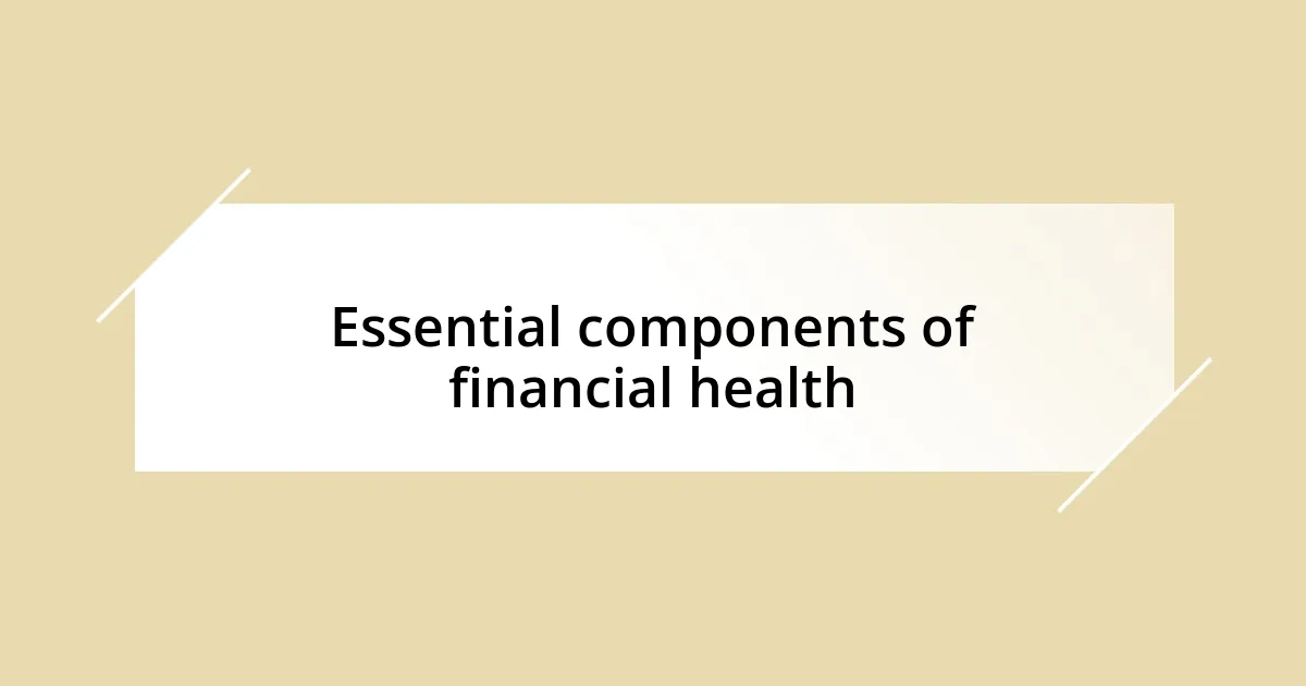 Essential components of financial health