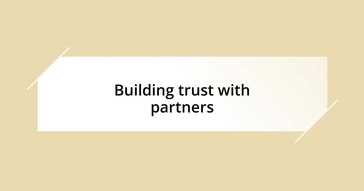 Building trust with partners