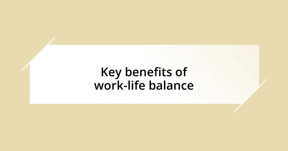 Key benefits of work-life balance