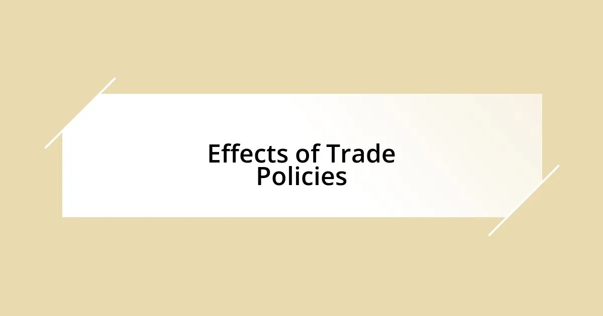 Effects of Trade Policies