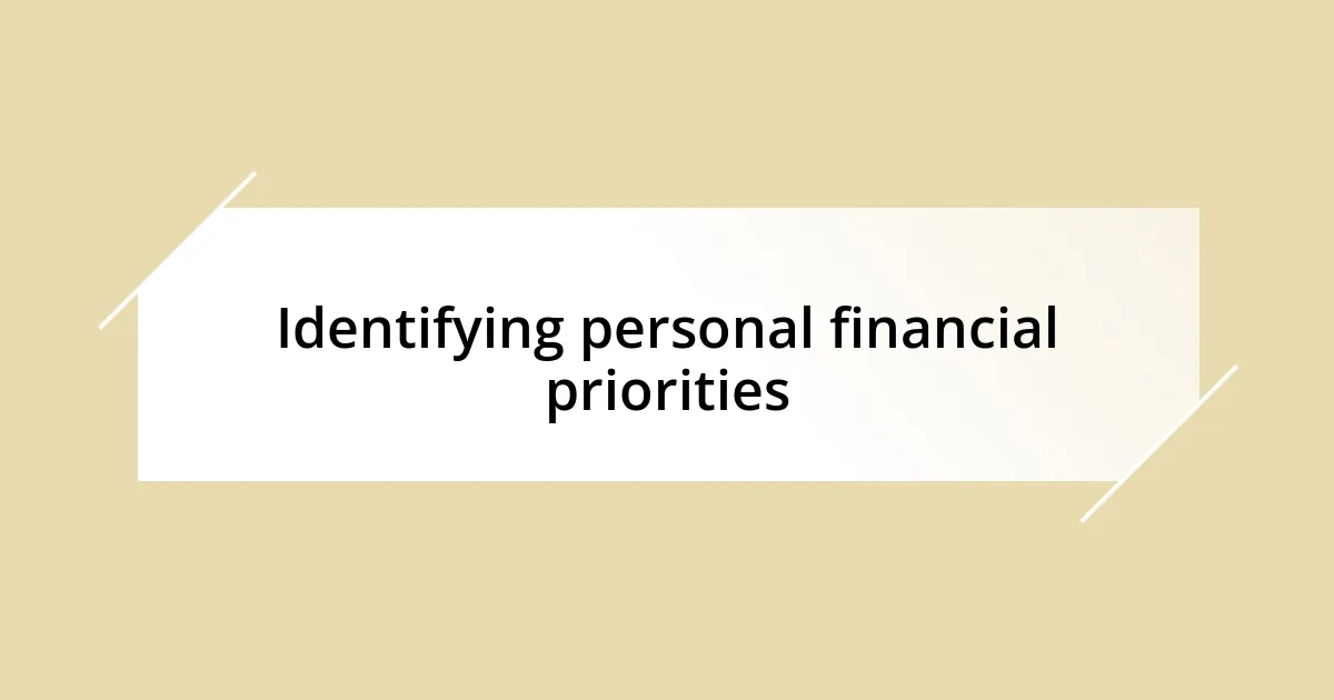 Identifying personal financial priorities