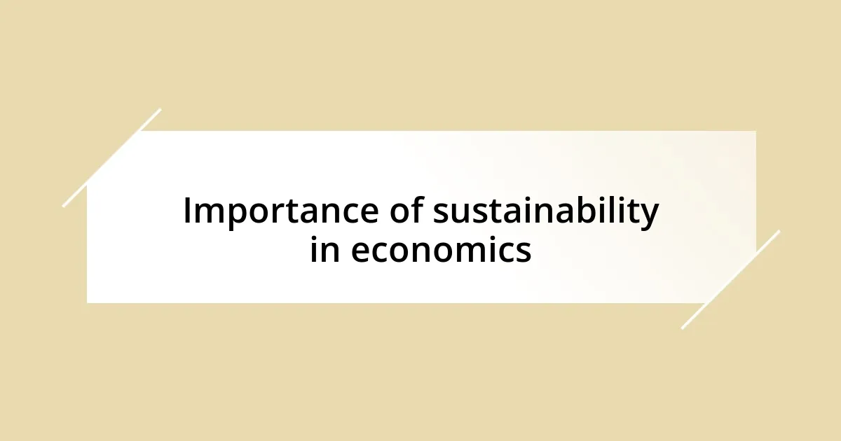 Importance of sustainability in economics