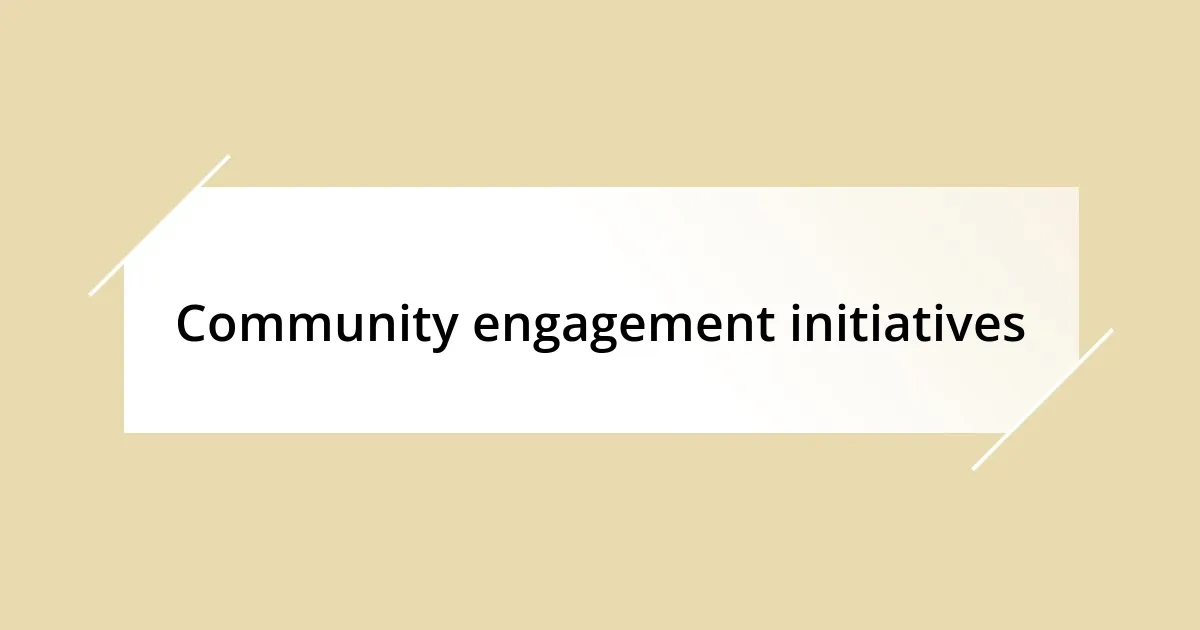 Community engagement initiatives