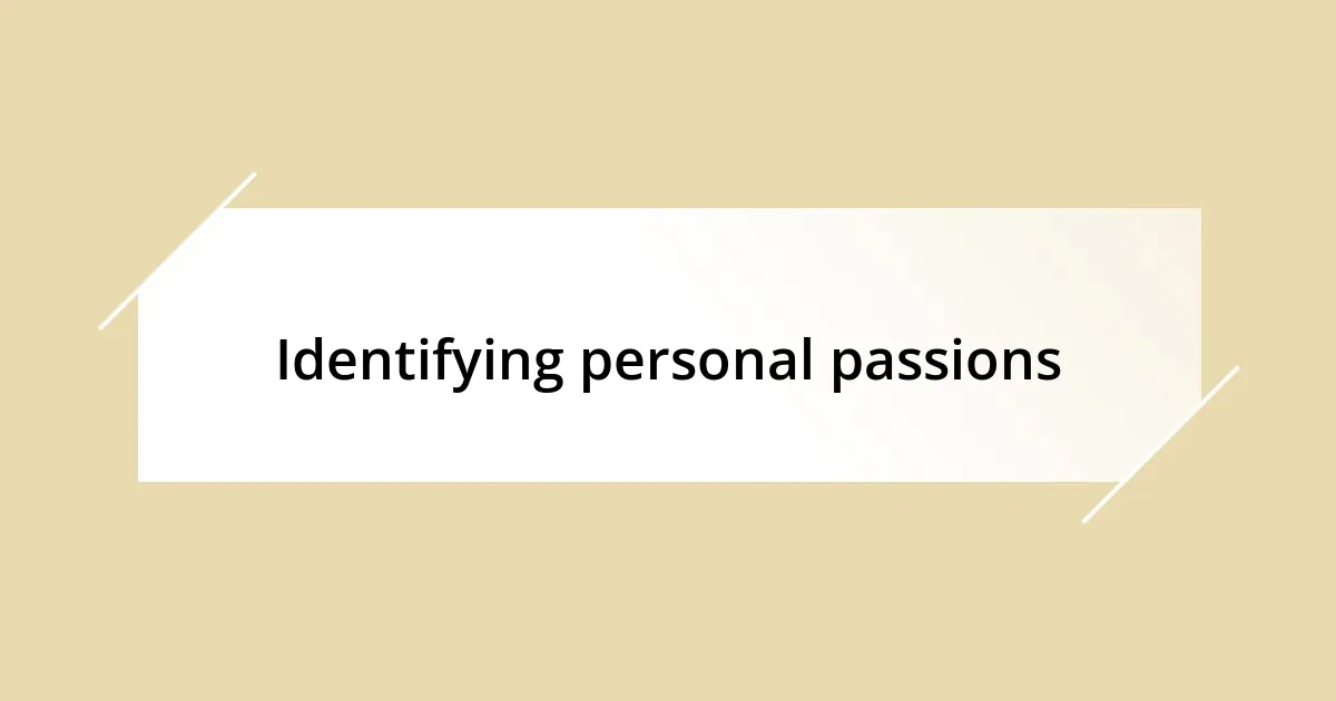 Identifying personal passions