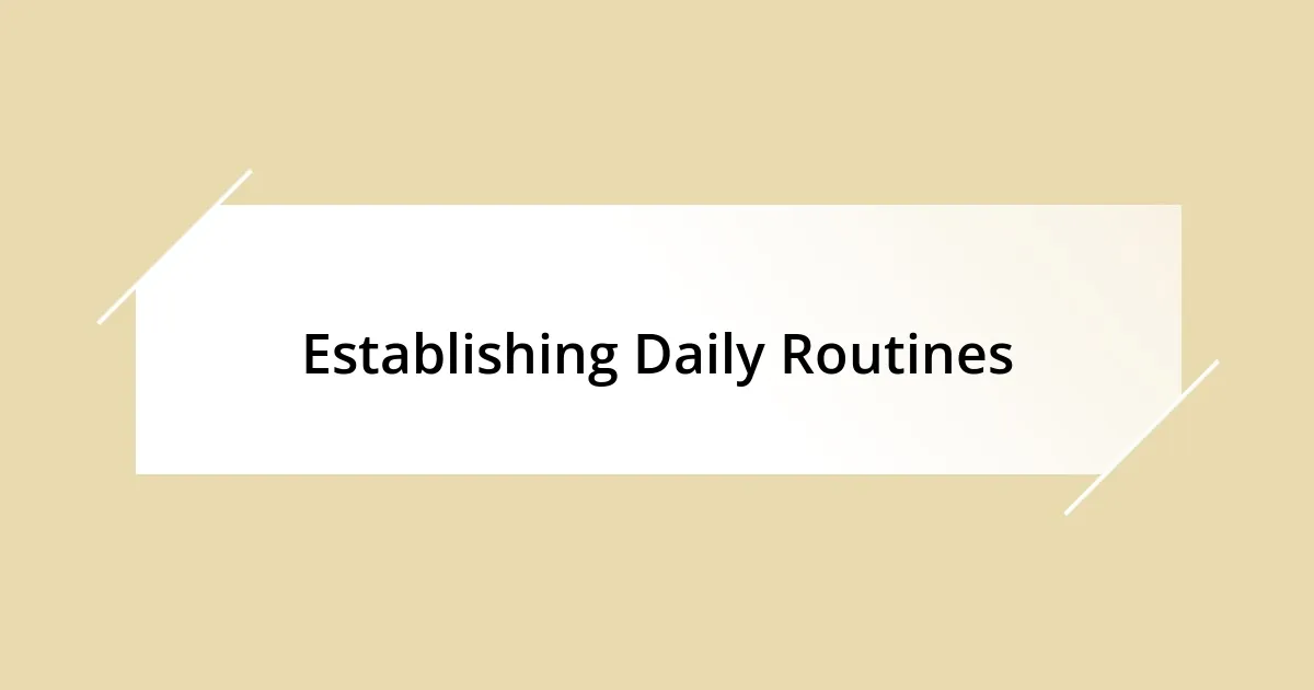 Establishing Daily Routines