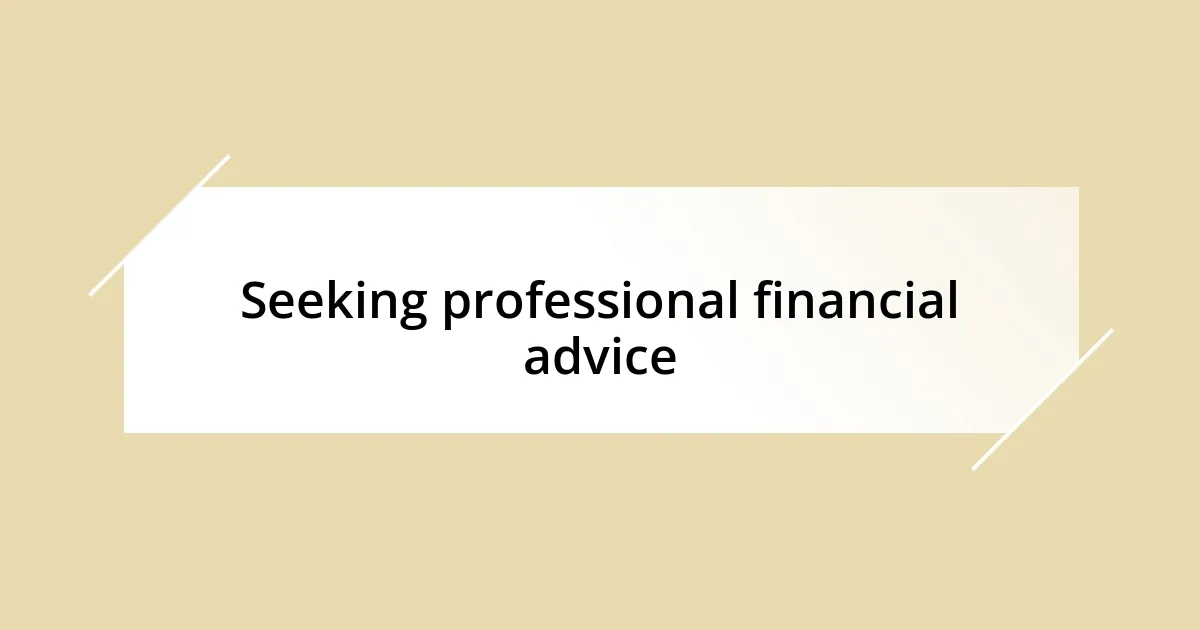 Seeking professional financial advice