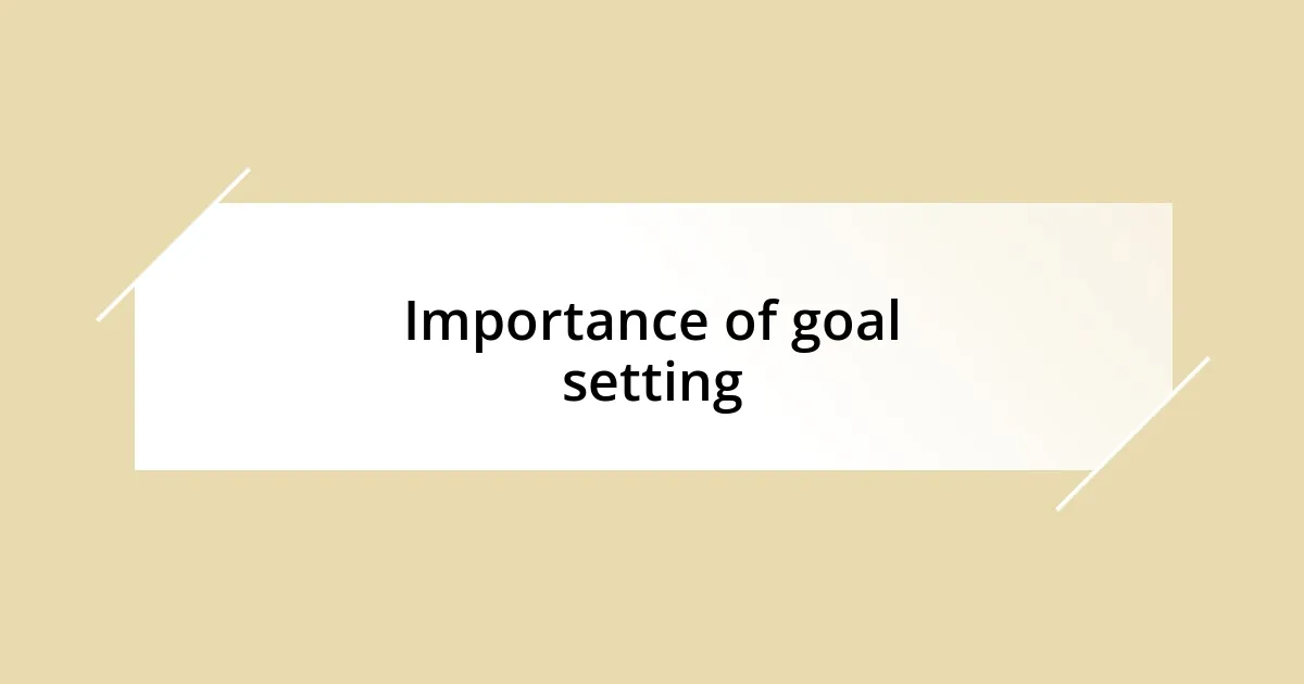 Importance of goal setting