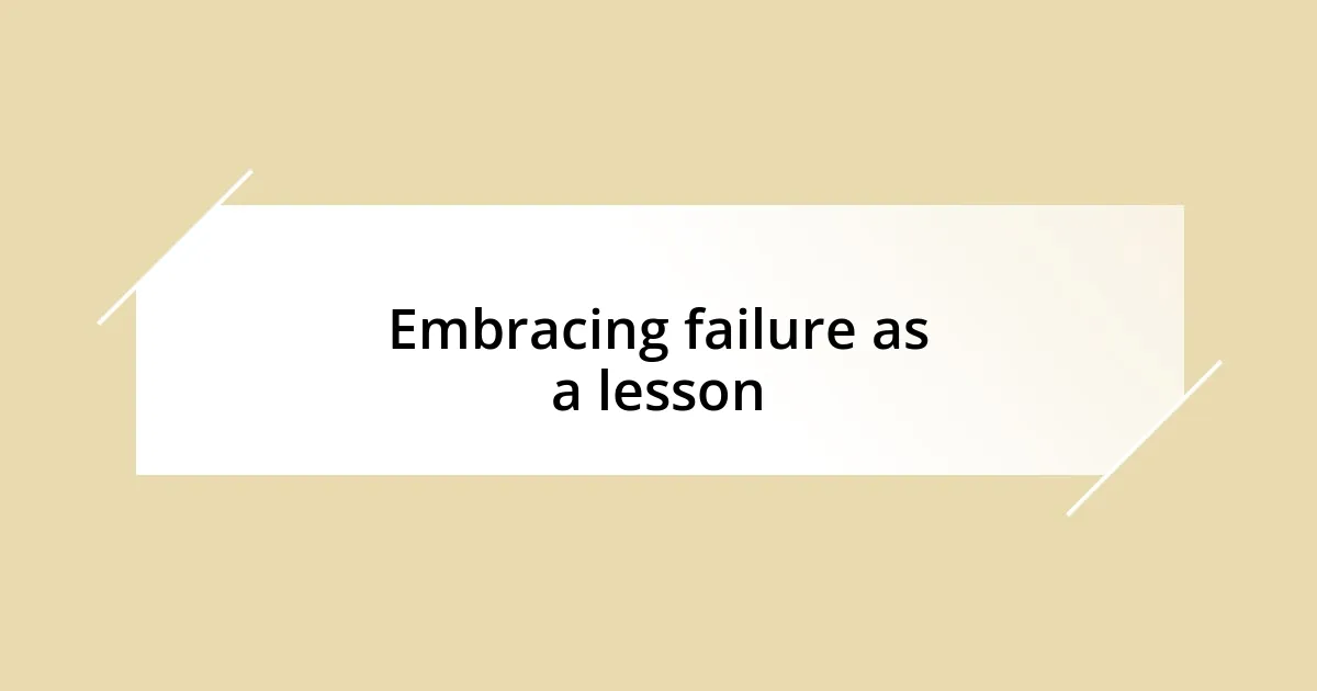 Embracing failure as a lesson