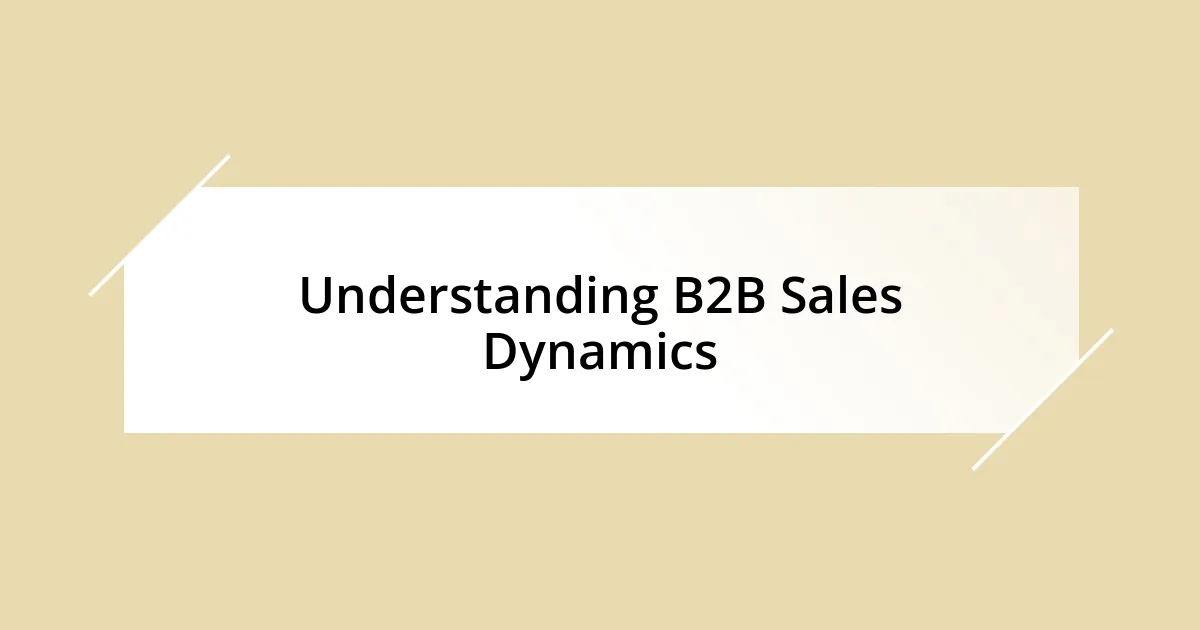 Understanding B2B Sales Dynamics