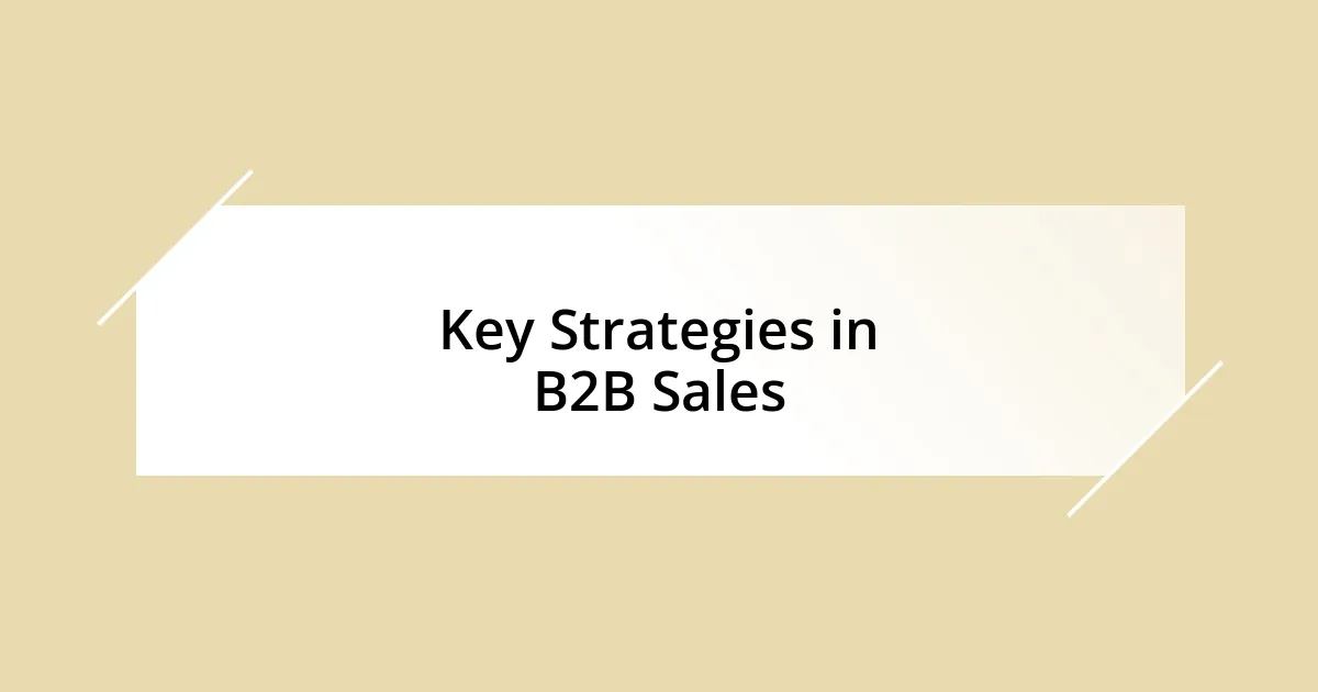 Key Strategies in B2B Sales